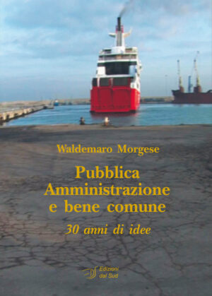Pubblica Amministrazione e bene comune<br /><small>30 anni di idee</small>