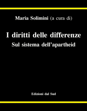 I diritti delle differenze<br /><smal>Sul sistema dell'apartheid</small>