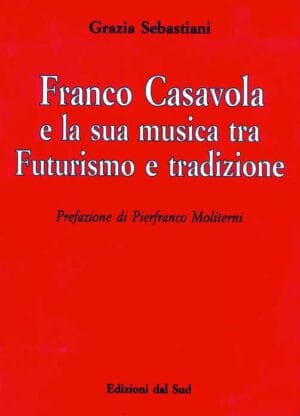 Franco Casavola e la sua musica tra Futurismo e tradizione