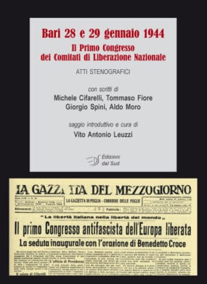 Bari 28 e 29 gennaio 1944 <br /><small>Il Primo Congresso dei Comitati di Liberazione Nazionale</small>