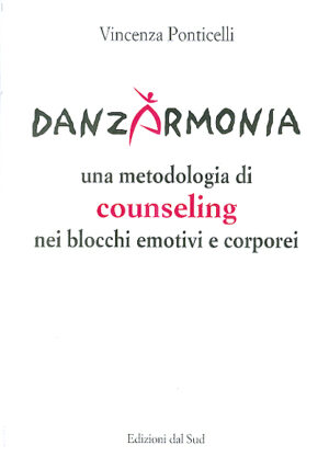 DANZARMONIA<br /><small>una metodologia di counseling nei blocchi emotivi e corporei</small>