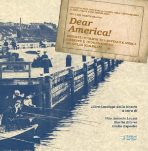 Dear America! <br /><small>Emigrati pugliesi tra Buffalo e Mosca. Giuseppe e Thomas Sgovio nei Gulag staliniani</small>