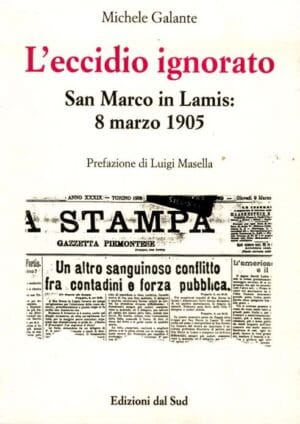 L'eccidio ignorato<br /><small>San Marco in Lamis: 8 Marzo 1905</small>