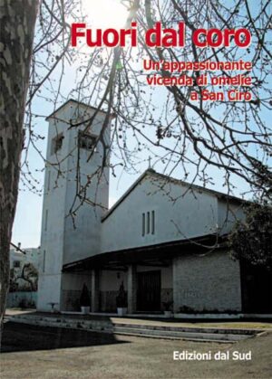 Fuori dal coro<br /><small>Un'appassionante vicenda di omelie a San Ciro</small>