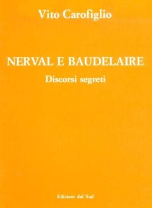 NERVAL E BAUDELAIRE<br /><small>Discorsi segreti</small>