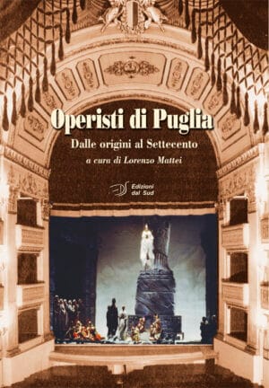 Operisti di Puglia <br /><small>Dalle origini al Settecento</small>