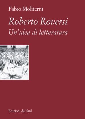 Roberto Roversi<br />Un'idea di letteratura