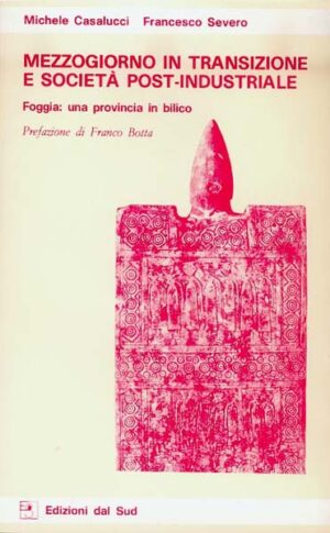 MEZZOGIORNO IN TRANSIZIONE E SOCIETA' POST-INDUSTRIALE