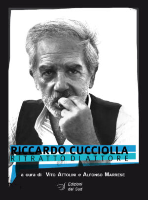 RICCARDO CUCCIOLLA<br /><small>RITRATTO DI ATTORE</small>