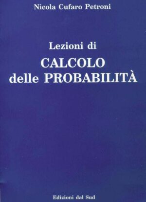 Lezioni di CALCOLO delle PROBABILITA'