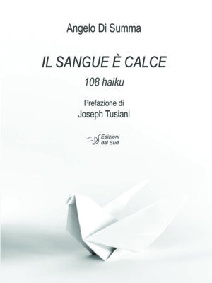 Il Sangue è calce<br /><small>108 haiku</small>