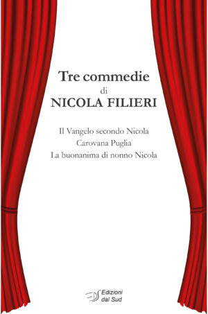 Tre Commedie - Il Vangelo secondo Nicola, Carovana Puglia, La buonanima di nonno Nicola