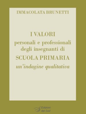 I VALORI personali e professionali degli insegnanti di SCUOLA PRIMARIA - Un’indagine qualitativa