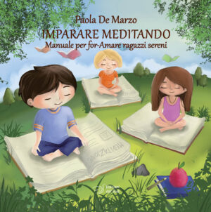 IMPARARE MEDITANDO - Manuale per for-Amare ragazzi sereni