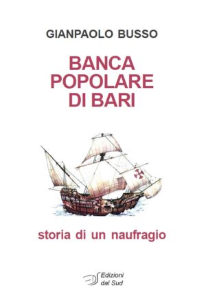 Banca Popolare di Bari - storia di un naufragio