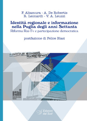 Identità regionale e informazione nella Puglia degli anni Settanta - Riforma Rat-Tv e partecipazione democratica
