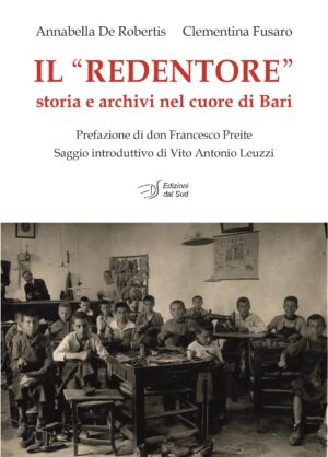 IL "REDENTORE" - storia e archivi nel cuore di Bari