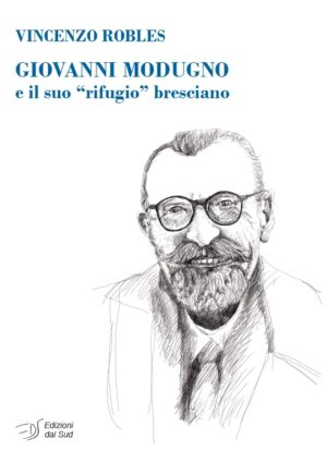 GIOVANNI MODUGNO e il suo "rifugio" bresciano