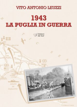 1943 LA PUGLIA IN GUERRA