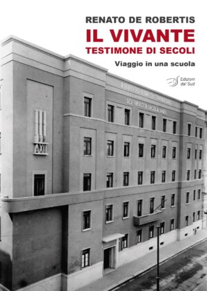 IL VIVANTE TESTIMONE DI SECOLI Viaggio in una scuola